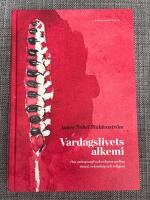 Vardagslivets alkemi : om antroposofi och enheten mellan konst, vetenskap och religion