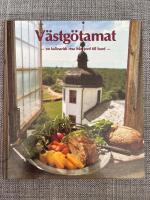 V&auml;stg&ouml;tamat : en kulinarisk resa fr&aring;n jord till bord