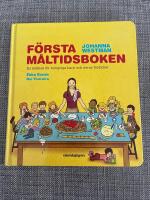 F&ouml;rsta m&aring;ltidsboken  en kokbok f&ouml;r hungriga barn och deras f&ouml;r&auml;ldrar