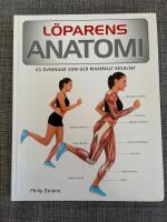 Löparens anatomi : 65 övningar som ger maximalt resultat