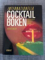Internationella cocktailboken : cocktailrecept fr&aring;n hela v&auml;rlden