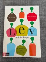 Lev med din kropp : om acceptans och sj&auml;lvk&auml;nsla