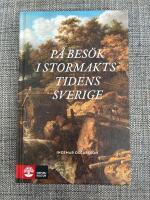 P&aring; bes&ouml;k i stormaktstidens Sverige