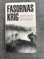 Fasornas krig : helvetet i skyttegravarna under f&ouml;rsta v&auml;rldskriget