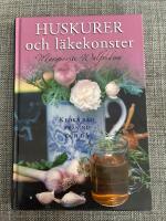 Huskurer och l&auml;kekonster : kloka ord fr&aring;n nu och d&aring;
