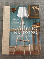 Naturlig inredning : en id&eacute;bok