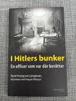 I Hitlers bunker : en officer som var d&auml;r ber&auml;ttar 23 juli 1944-29 april 1945