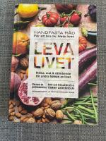 Leva livet : h&auml;lsa, mat & v&auml;lm&aring;ende f&ouml;r andra halvan av livet