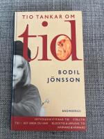 Tio tankar om tid - [ostyckad & styckad tid, st&auml;lltid, tid - det enda du har, klocktid & upplevd tid, n&auml;rvaro & h&auml;rvaro]