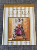 Kristina - drottningen som gjorde som hon ville