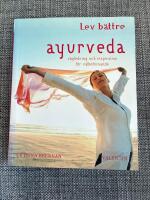 Ayurveda - v&auml;gledning och inspiration f&ouml;r v&auml;lbefinnande