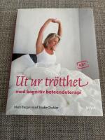 Ut ur tr&ouml;tthet med kognitiv beteendeterapi