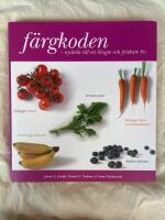 F&auml;rgkoden - Nyckeln till ett l&auml;ngre och friskare liv