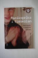 Musikspr&aring;ka i f&ouml;rskolan : Med musik, rytmik och r&ouml;relse