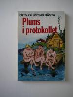 Plums i protokollet : Gits Olssons b&auml;sta k&aring;serier illustrerade med Tecknar-Anders' b&auml;sta gubbar