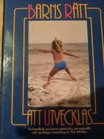 Barns r&auml;tt att utvecklas : [en handbok om barns motoriska, perceptuella och spr&aring;kliga utveckling]