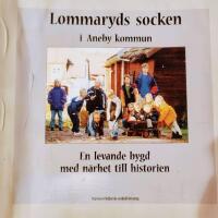Lommaryds socken i Aneby kommun : en levande bygd med n&auml;rhet till historien
