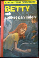 Betty och sp&ouml;ket p&aring; vinden - Wahlstr&ouml;ms flickb&ouml;cker
