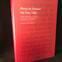 Horae de Domina : V&aring;r Frus Tider : Studier, transkription, &ouml;vers&auml;ttning och faksimil av inkunabeln fr&aring;n Vadstena klostertryckeri 1495
