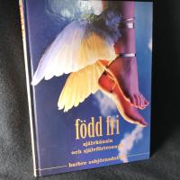 F&ouml;dd fri : sj&auml;lvk&auml;nsla och sj&auml;lvf&ouml;rtroende