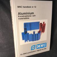 Aluminium. Konstruktions- och materiall&auml;ra. MNC handbok nr 12