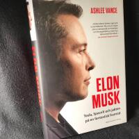 Elon Musk : Tesla, SpaceX och jakten p&aring; en fantastisk framtid