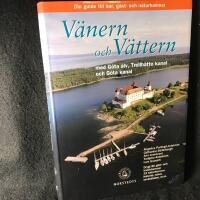 V&auml;nern och V&auml;ttern med G&ouml;ta &Auml;lv, Trollh&auml;tte kanal och G&ouml;ta kanal : din guide till sk&auml;rg&aring;rdens &ouml;ar, g&auml;st- och naturhamnar