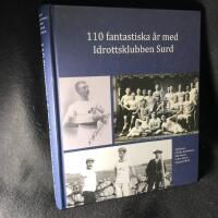 110 fantastiska &aring;r med Idrottsklubben Surd
