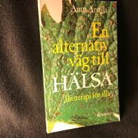 En alternativ v&auml;g till h&auml;lsa : bioterapi f&ouml;r alla