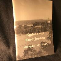 Kyrkan vid Harefjorden : Kila kyrka 1654-2004