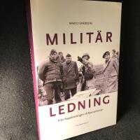 Milit&auml;r ledning. Fr&aring;n Napoleonkrigen till Bosienkrisen