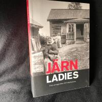 J&auml;rnladies : fr&aring;n arvtagerskan till kolarhustrun