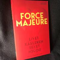 Force majeure : livet, k&auml;rleken, sexet, d&ouml;den