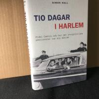 Tio dagar i Harlem : Fidel Castro och hur det storpolitiska sextiotalet tar sin b&ouml;rjan
