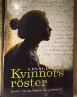 Kvinnors r&ouml;ster : livs&ouml;den fr&aring;n det moderna Sveriges framv&auml;xt