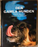 Den gamla hunden. Om den &auml;ldre hundens fysiska och psykiska v&auml;lbefinnande