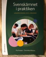 Svensk&auml;mnet i praktiken - undervisning och l&auml;rande