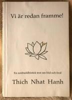 Vi &auml;r redan framme! : en zenbuddhistisk text om frid och fred