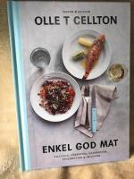 Enkel god mat : tilltugg, f&ouml;rr&auml;tter, varmr&auml;tter, efterr&auml;tter och skafferi