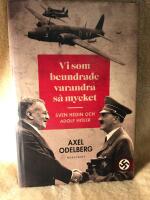 Vi som beundrade varandra s&aring; mycket : Sven Hedin och Adolf Hitler