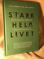 Stark hela livet : b&auml;ttre ork, minne, m&aring;ende och h&auml;lsa med fysisk aktivitet
