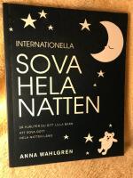 Internationella sova hela natten : s&aring; hj&auml;lper du ditt lilla barn att sova gott hela natten l&aring;ng