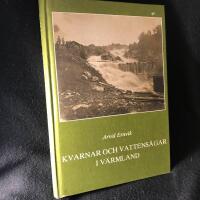 Kvarnar och vattens&aring;gar i V&auml;rmland. Fr&aring;n medeltiden till omkring 1900