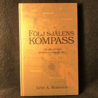 F&ouml;lj sj&auml;lens kompass : 52 s&auml;tt att l&aring;ta intuitionen v&auml;gleda dig