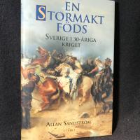 En stormakt f&ouml;ds - Sverige i 30 &aring;riga kriget