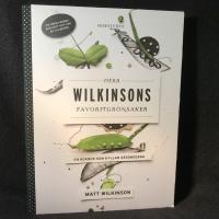 Herr Wilkinsons favoritgr&ouml;nsaker : en kokbok som hyllar s&auml;songerna