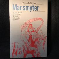 Mansmyter : James Bond, Don Juan, Tarzan och andra grabbar