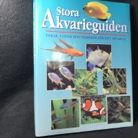 Stora akvarieguiden : fiskar, v&auml;xter och tillbeh&ouml;r