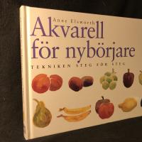 Akvarell f&ouml;r nyb&ouml;rjare : tekniken steg f&ouml;r steg