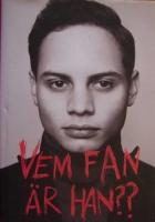 Vem fan &auml;r han??
